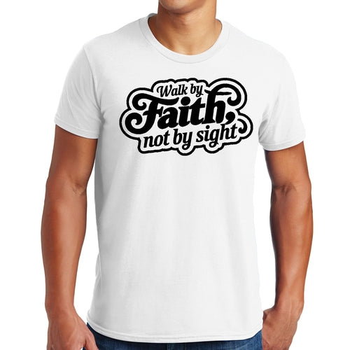 Mens Graphic T-shirt Walk by Faith - not by Sight